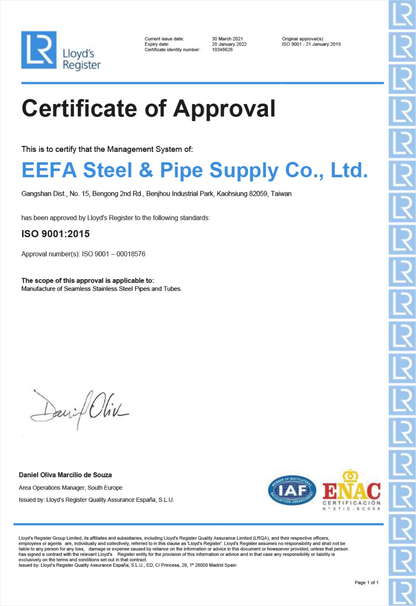 怡發鋼鐵製程先後榮獲英商勞氏英國及歐盟西班牙ENAC的ISO 9001:2015認證 EEFA’s seamless stainless steel tube and pipe manufacturing process conforms to ISO 9001:2015 (certified by Lloyd’s Register in the UK and Lloyd’s Register España/ENAC in Spain, EU)